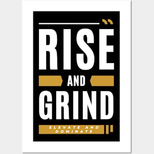 Rise And Grind Posters and Art